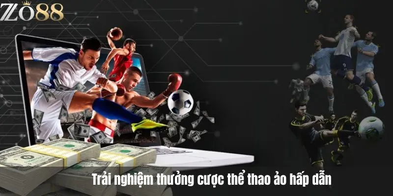 Trải nghiệm thưởng cược thể thao ảo hấp dẫn trong chuyên mục thể thao Zo88